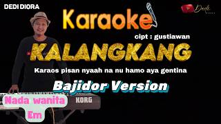 Kalangkangdeni Bentang Karaoke Lirik Nada Wanita Embajidor Version Hq