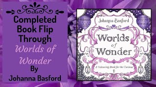 Completed Book Flip Through  Worlds of Wonder by Johanna Basford (adult coloring)