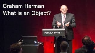 Graham Harman: What is an Object? | Föreläsning