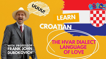 Learning Croatian: The Hvar Dialect Language of Love