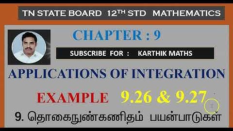 EXAMPLE 9.26 & EXAMPLE 9.27  APPLICATIONS OF INTEGRATION | CHAPTER 9| 12TH MATHS TN |TM / EM