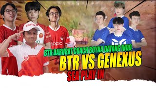 COACH BOYKA DATANG GH BTR !! BTR MENGGANAS VS GENEXUS SEA PLAY IN