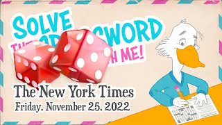 Solve With Me: The New York Times Crossword - Friday, November 25, 2022