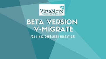 VirtaMove Beta Version V-Migrate for Linux Container Migrations