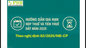 HƯỚNG DẪN LẬP GIẤY GIA HẠN NỘP THUẾ NĂM 2025 (theo Nghị định 82/2025/NĐ-CP)