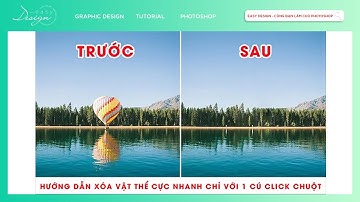 Hướng dẫn xóa vật thể cực nhanh chỉ với 1 cú click chuột trong photoshop - EASY DESIGN