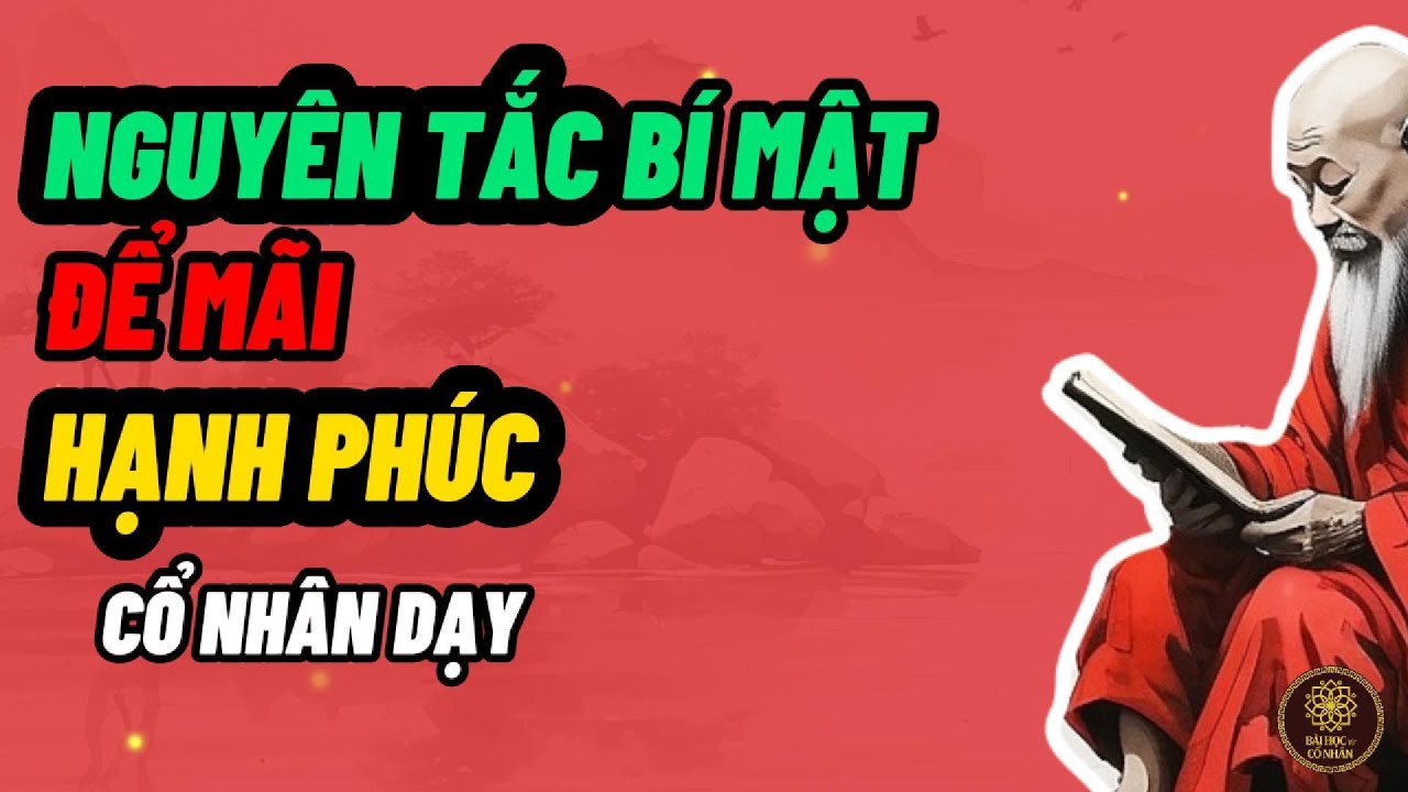 ☕️ Cổ nhân dạy: NGUYÊN TẮC bí mật để mãi HẠNH PHÚC | Bài học từ cổ nhân ...