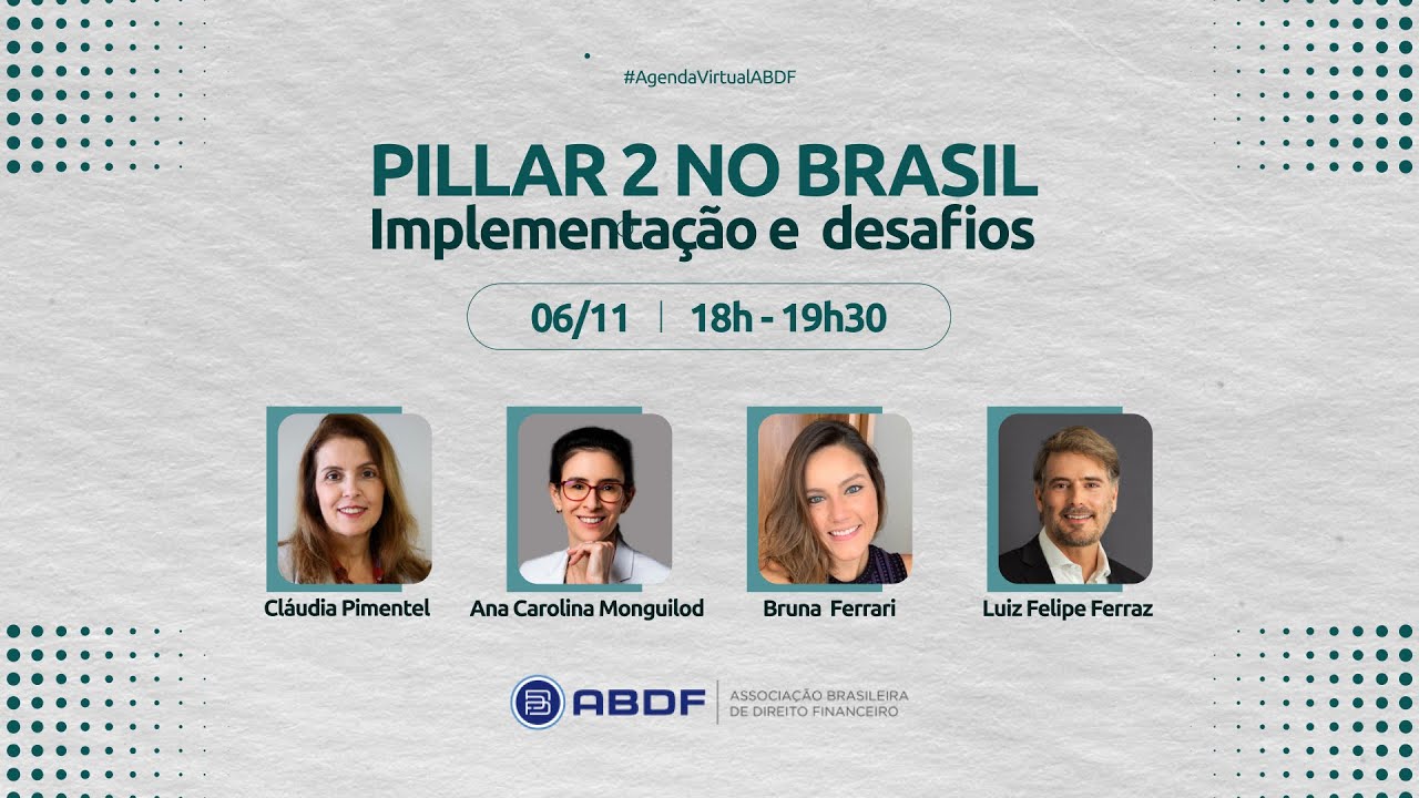Pillar 2 no Brasil - implementação e  desafios - 6/11/2024 - 18h