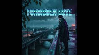 Forbidden Love – Melancholic Dark Pop  Synth Pop