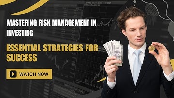 Mastering Risk Management in Investing: Essential Strategies for Success
