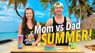 Mom vs Dad: Summer!