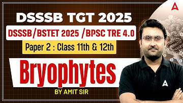 BPSC TRE 4.0/ STET/DSSSB TGT Biology Classes | STET/ DSSSB Biology Bryophytes By Amit Sir