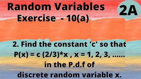2A | Random Variables | Exercise-10 (a) | 1st Roman | 2nd problem@EAG