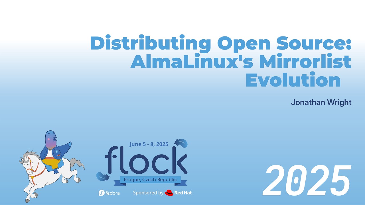 Thumbnail for Flock 2025 Distributing Open Source: AlmaLinux's Mirrorlist Evolution