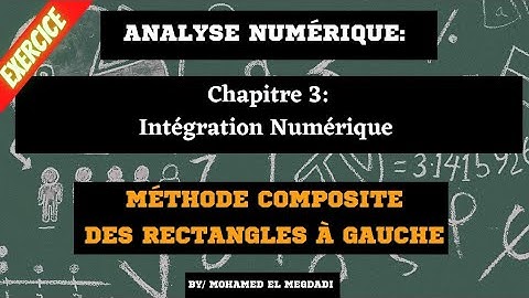 30📌 chapitre 3: Intégration Numérique | Méthode Composite Des Rectangles à Gauche