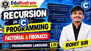 Recursion in C Programming | Factorial & Fibonacci | Programming Language | L11 | Rohit Sir