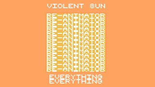 Violent Sun - 8 Bit - Everything Everything