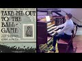 Take Me Out To The Ball Game - Full Organ!