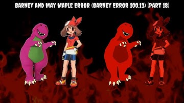 Barney and May Maple Error (Barney Error 100.13) [Part 18]