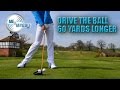 DRIVE THE GOLF BALL 60 YARDS LONGER