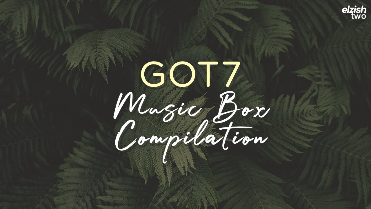 GOT7 Music Box Compilation | Sleep Study Lullaby | Soft Playlist
