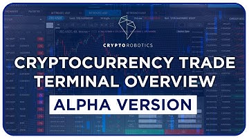 Cryptorobotics Trade Terminal Overview (Alpha Version)