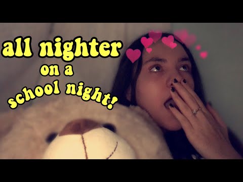 pulling an all nighter on a school night *clickbait*