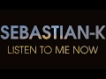 Sebastiank listen to me now vido accoustique