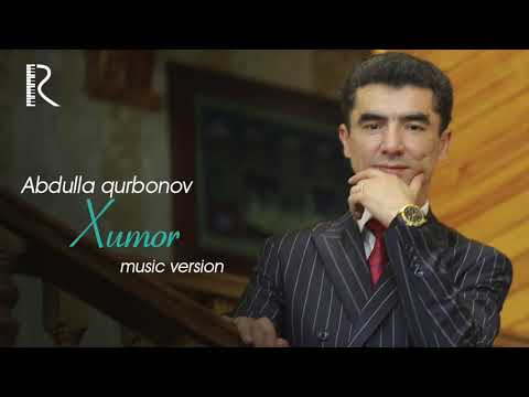 Abdulla Qurbonov — Xumor | Абдулла Курбонов — Хумор (music version)