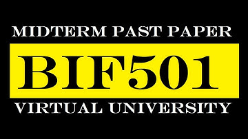 BIF501 MIDTERM FILE 1|PAST PAPER|VIRTUAL UNIVERSITY