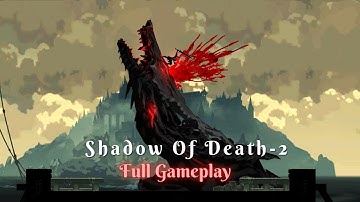 Shadow Of Death 2 Full Gameplay | Level [4-14]-[6-20] | Android Games 2020