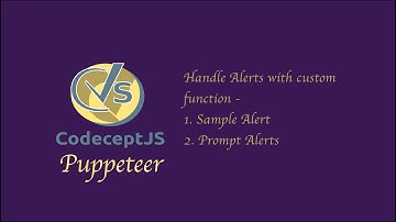 Handle JavaScript Alerts & Prompt Inputs in CodeceptJS with Puppeteer | Full Tutorial