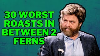 30 Worst Roasts In "Between Two Ferns"