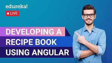 Developing a Recipe Book using Angular in 60 Minutes | Angular 8 Tutorial | Edureka Live
