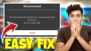 You Have Been Kicked Due To Unexpected Client Behavior Error Roblox | Error Code 268 Roblox (2025)