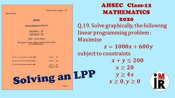 AHSEC | Mathematics | Class-12 | 2020 | Q.19 Solution || Linear Programming Problem || By IMR
