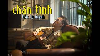 Chân Tình Trần Lê Quỳnh - Hồ Tiến Đạt