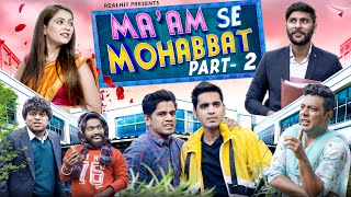 Ma'am Se Mohabbat Episode 2 | College Love Story | RealHit