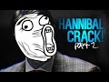 Hannibal Crack | Part 2