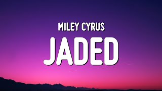 Miley Cyrus  Jaded Lyrics