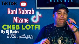 Cheb Lotfi 2023 = Rani Nadrab Mizan {Prod By Dj Badro} 🎧 Video Officiel ©️