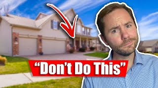 MISTAKES Home Buyers Make That Are Avoidable!
