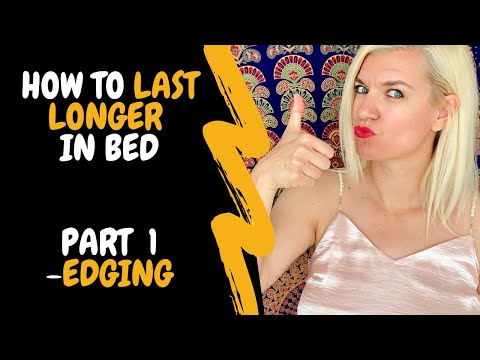 HOE langer duren IN BED | DEEL 1 - EDGING