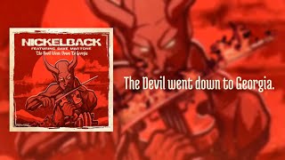 Nickelback - The Devil Went Down to Georgia FT: Dave Martone [Lyric Video]