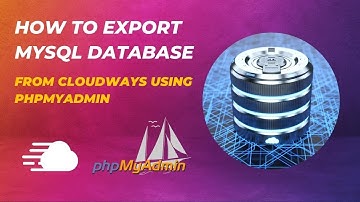 How to Export MySQL Database From Cloudways using Phpmyadmin | TechyifyGeek