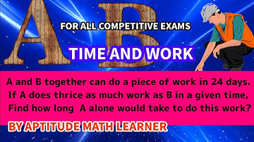 A and B together can do a piece of work in 24 days. If A does thrice as much work as B in a given