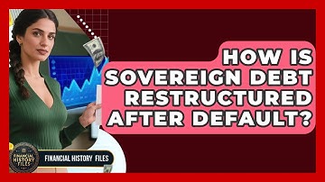 How Is Sovereign Debt Restructured After Default? - Financial History Files