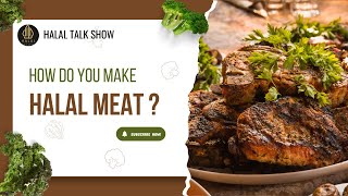 How Do You Make Halal Meat Halal Talk Show
