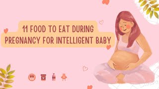 11 Food To Eat During Pregnancy For Intelligent Baby