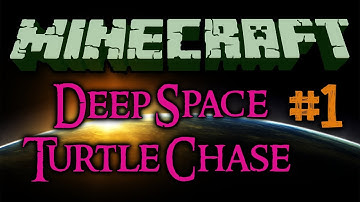 Minecraft - Deep Space Turtle Chase| Part 1